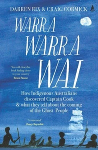 Warra Warra Wai: How Indigenous Australians discovered Captain Cook, and what th - Picture 1 of 1