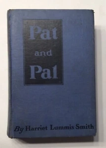PAT AND PAL BY HARRIET LUMMIS SMITH - 1928 EDITION - Picture 1 of 10