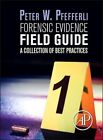 Forensic Evidence Field Guide: A Collection Of Best By Peter Pfefferli Brand New