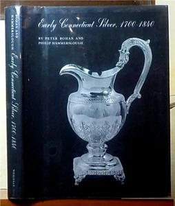 Early Connecticut Silver, 1700-1840 by Peter Bohan and Philip Hammerslough - Picture 1 of 1