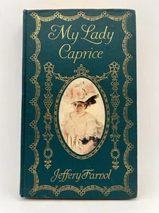 My Lady Caprice Novel by Jeffery Farnol 1907 Illustrated HC Romance Vintage - Picture 1 of 11