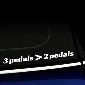 3 pedals are greater than 2 pedals - Sticker Decal - You choose color - Picture 1 of 26