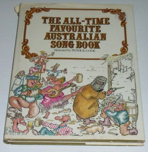 THE ALL-TIME FAVOURITE AUSTRALIAN SONG BOOK.~ illustrated by Patrick Cook... - Picture 1 of 1