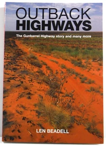 Outback Highways by Len Beadell The Gunbarrel Highway story true stories 2001 PB - Bild 1 von 13
