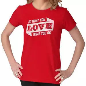 Do What You Love Inspirational Cute Gift Womens Top Junior Graphic Tee - Picture 1 of 12