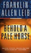 Behold a Pale Horse by Leib, Franklin Allen