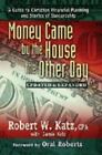 Money Came by the House the Other Day: A Guide to Christian Financial...