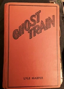 Ghost Train by Lyle Harper Hardcover 1st Edition 1932 Acceptable/Good Condition - Picture 1 of 6