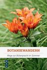 Botanikwandern | Wege zur Blütenpracht im Sommer | Andreas Grau | Deutsch | Buch