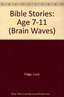 Bible Activities: Age 7-11 (Brain Waves), Fidge, Louis, Good Condition, ISBN 185
