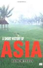 A Short History Of Asia Stone Age To 2000 Ad By Colin Mason Mint Condition