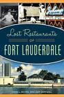Lost Restaurants of Fort Lauderdale by Todd L. Bothel (English) Paperback Book