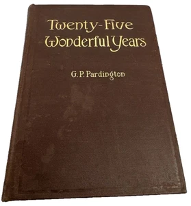 Twenty Five Wonderful Years 1889 1914 Pardington Christian Missionary Alliance - Picture 1 of 15