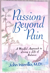 Passion Beyond Pain: A Mindful Approach to Living by John Inzerillo MD NEW! - Picture 1 of 3