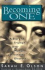 Becoming One: A Story of Triumph Over Multiple Personality Disorder by Olson, Sa