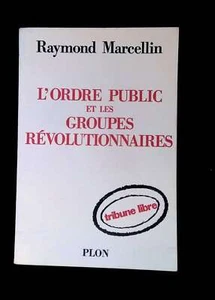 Raymond Marcellin, L'ordre public et les groupes révolutionnaires - Bild 1 von 1