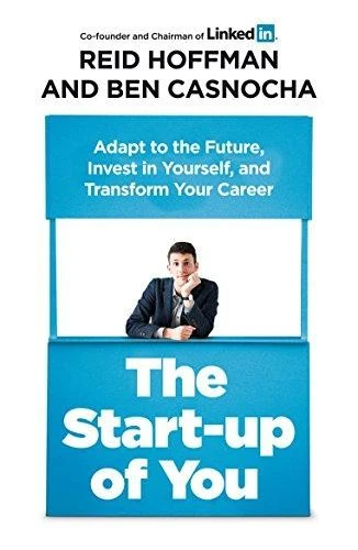 The Start-up of You: Adapt to the Future, Invest in... - Casnocha, Ben - Image 1 of 1