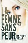 LA FEMME SANS PEUR (VOLUME 6) (FRENCH EDITION) By Jean-philippe Touzeau **NEW**