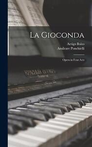 La Gioconda: Opera w czterech aktach Arrigo Boito (angielska) książka w twardej oprawie