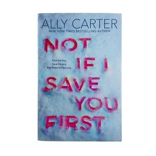 Not If I Save You First by Ally Carter Paperback Book Ex Library Young Adult