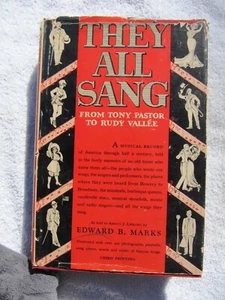 1934 Edward Marks THEY ALL SANG Tony Pastor to Rudy Vallee Broadway Vaudeville - Picture 1 of 6