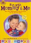 Fun with Mommy and Me: More Than 300 Together-Time Activities for You and Your..