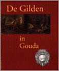 De Gilden in Gouda (Dutch Edition)