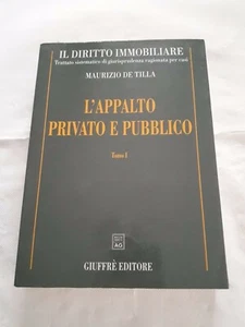L'Appalto Privato e Pubblico tomo 1 di Maurizio De Tilla Ed. Giuffrè anno 1996 - Picture 1 of 1