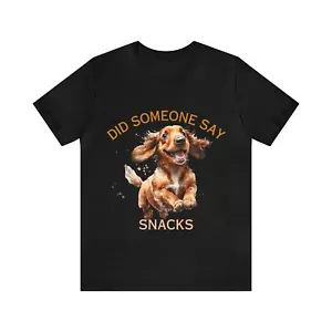 Did Someone Say Snacks? Dachshund Tee, Ideal Pet Lover Gift - Picture 1 of 25