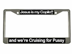 \Jesus is My Copilot Cruising for Pussy Car License Plate Frame - Bild 1 von 4