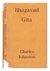 JOHNSTON, CHARLES Bhagavad gita : the songs of the master / translated with an i