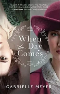 When the Day Comes PB Gabrielle Meyer New Lot 3 Available Christian Fiction - Picture 1 of 3