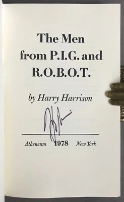SIGNED/First Edition  Harry Harrison  The Men from P.I.G. and R.O.B.O.T.  1978 - Image 1 of 4
