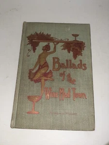 Sunset Publishing Ballads Of The Wine Mad Town 1916 Wobber Hardcover Very Good - Picture 1 of 8