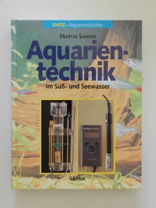 Aquarientechnik im Süß- und Seewasser Martin Sander Aquarium - Bild 1 von 1