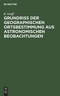 `Graff, K.` Grundriss Der Geographischen Ortsbestimmung Aus Astronomis HBOOK NEW