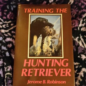 🔥Training the Hunting Retriever by Robinson, Jerome B., Good Book🔥 - Picture 1 of 4