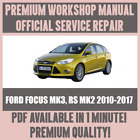 WORKSHOP MANUAL SERVICE & REPAIR GUIDE for FORD FOCUS MK3 (RS MK 2) 2010-2017