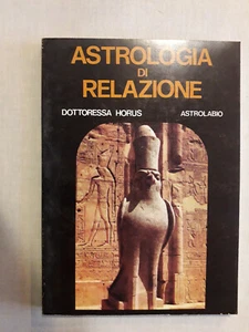 "ASTROLOGIA DI RELAZIONE " DOTTORESSA HORUS - ASTROLABIO - 1983 - BUONE COND. - Picture 1 of 2