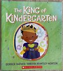 The King of Kindergarten By Derrick Barnes and Vanessa Brantley-Newton Paperback