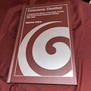 Common Destiny Comparitive History Dutch French German Social Democratic Parties - Picture 1 of 2