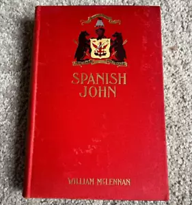 Spanish John Antique Book 1898 by William McLennan ~ HC vintage book RARE - Bild 1 von 6