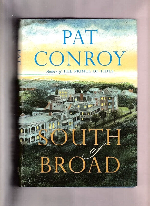 CHARLESTON SOUTH CAROLINA: SOUTH OF BROAD-A CAST OF SINNERS & SAINTS-PAT CONROY - Image 1 of 1