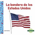 La bandera de los Estados Unidos (US Flag) - Paperback / softback NEW Murray, Ju