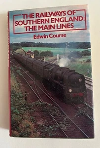The Railways of Southern England: The Main Lines by Edwin Course 1973 (1st Ed) - Bild 1 von 4