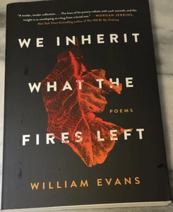 We Inherit What The Fires Left by William Evans (Paperback ) - Picture 1 of 1