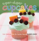 Super-Duper Cupcakes: Kids' Creations From The ... By Cohen, Elaine Spiral Bound