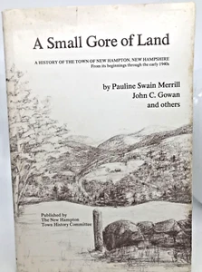 A SMALL GORE OF LAND~NEW HAMPTON, NH Pauline Swaine Merril, John C Gowan hdcr - Picture 1 of 9