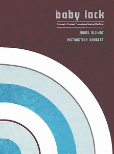 INSTRUCTION MANUAL FOR BABY LOCK BL3-407 SERGER (by Juki) * CD or DWNLD - Picture 1 of 3