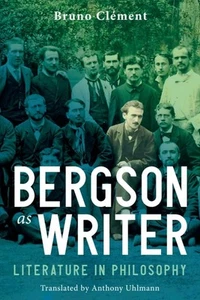 Bergson als Schriftsteller: Literatur in der Philosophie von Cl�ment - Bild 1 von 1
